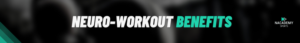 Read more about the article Neuro-Workout benefits
